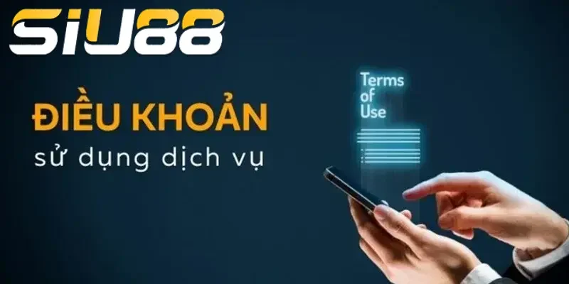 Điều Khoản Dịch Vụ Siu88 Khái niệm về Điều khoản dịch vụ Siu88 của game bài đổi thưởng